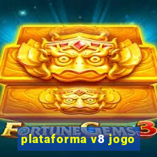 plataforma v8 jogo